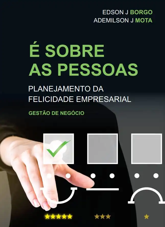 Edson Borgo e Ademilson Mota lançam o livro "É sobre as pessoas: planejamento da felicidade empresarial"