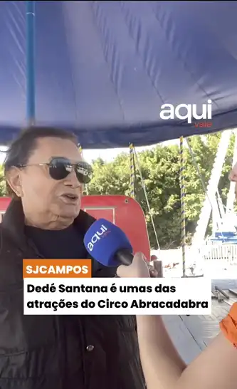 Dedé Santana é uma das atrações do Circo Musical Abracadabra em São José