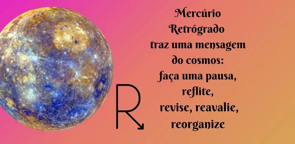 Mercúrio Retrogrado traz uma mensagem do cosmos para pausa, revise, reavalie e reorganize