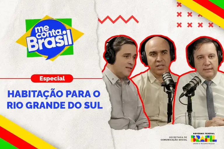 "Me Conta, Brasil" destaca medidas habitacionais para o Rio Grande do Sul