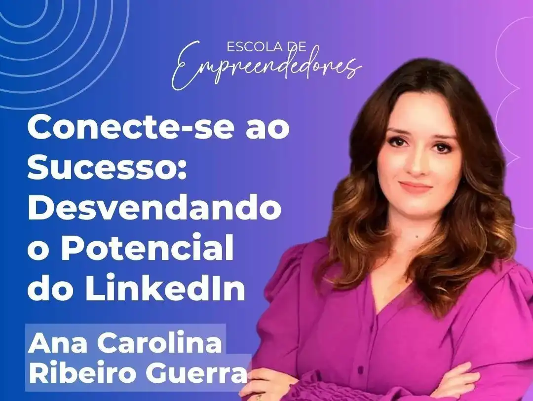 ConectaVale promoveu aula sobre o potencial do LinkedIn em mais um encontro da Escola de Empreendedores