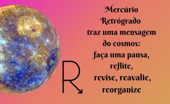 Mercúrio Retrogrado traz uma mensagem do cosmos para pausa, revise, reavalie e reorganize