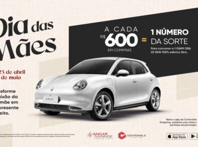 Campanha de Dia das Mães tem sorteio de carro exclusivo no CenterVale Shopping