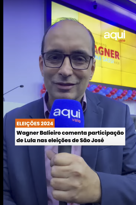 Wagner Balieiro comenta participação de Lula nas eleições de São José